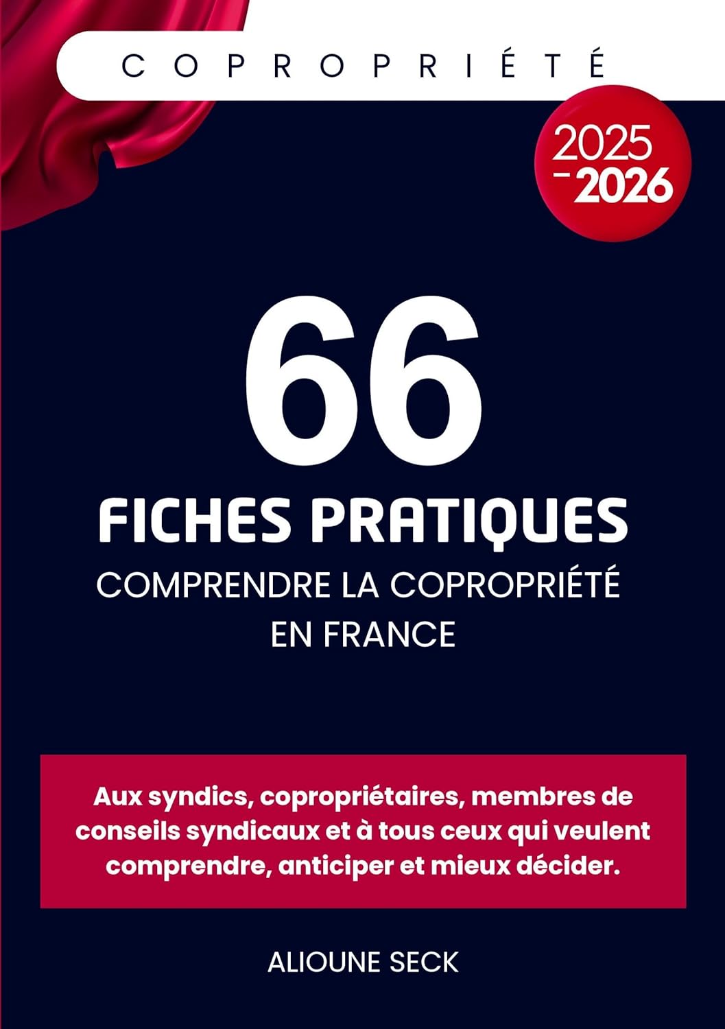 66 Fiches Pratiques Comprendre la Copropriété en France, par Alioune SECK - Edition 2025-2026